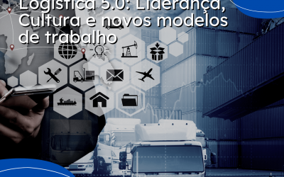 Profissionais debatem “Logística 5.0: Liderança, Cultura e novos Modelos de Trabalho”