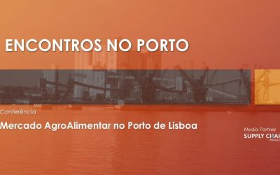 Porto de Lisboa promove conferência sobre o mercado Agroalimentar