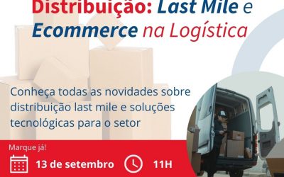 “Distribuição: Last Mile e Ecommerce na Logística” em debate no dia 13 de setembro