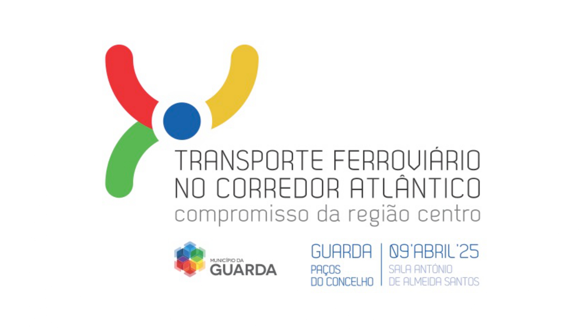 Guarda debate Transporte Ferroviário no Corredor Atlântico a 9 de abril