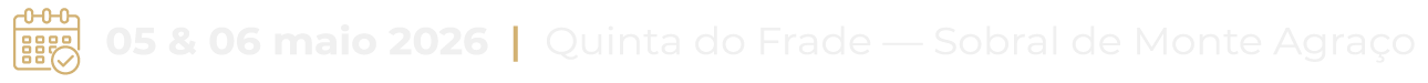 05 & 06 maio 2026 | Quinta do Frade — Sobral de Monte Agraço
